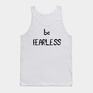 Be Fearless Tank Top